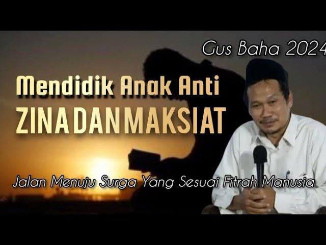 GUS BAHA || JALAN MENUJU SURGA YANG SESUAI FITRAH MANUSIA @ngajigusbaha82