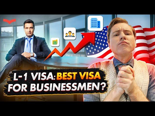 KEY ADVANTAGES OF THE L1 VISA | US IMMIGRATION FOR ENTREPRENEURS | USA VISA FOR BUSINESSMEN