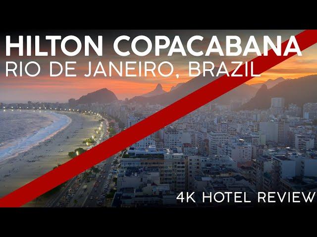 HILTON COPACABANA Rio de Janeiro, Brazil【4K Tour & Review】IDEAL Location