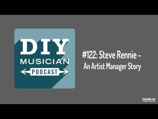 #122: Steve Rennie – An Artist Manager’s Story