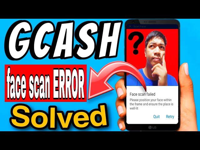 Gcash FACE SCAN ERROR Problem Solved