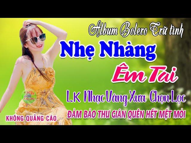 LK Bolero Nhạc Vàng Xưa TOÀN BÀI HAY Bất Hủ GÂY NGHIỆNMix -Nhạc Sống Trữ Tình Độc Lạ ÊM TAI CỰC HAY