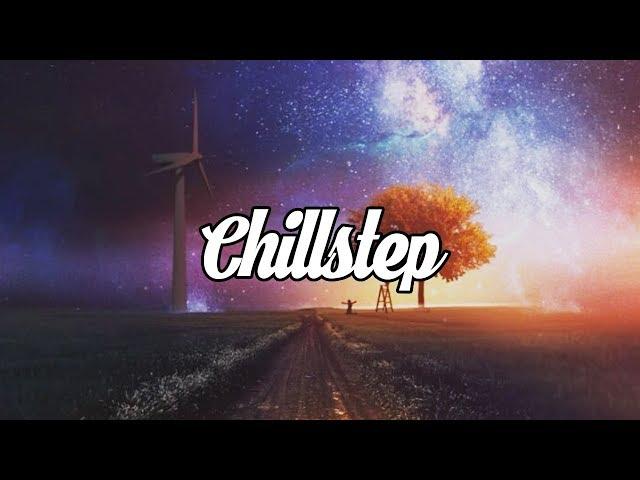 Chillstep Mix 2020 [2 Hours]