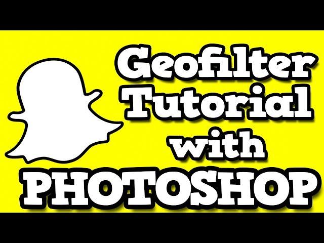 HOW TO MAKE A SNAPCHAT GEOFILTER (With Photoshop)