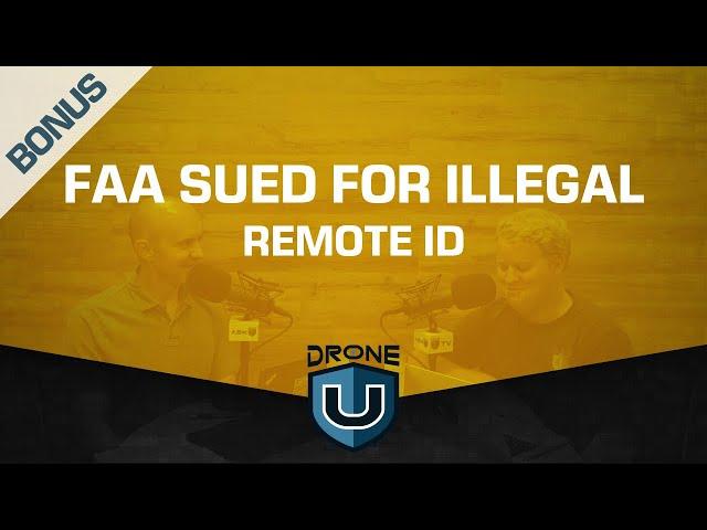 BONUS: FAA Sued for Illegal Remote ID