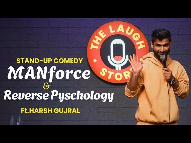 Manforce & Reverse Pyschology - Stand-up Comedy By Harsh Gujral