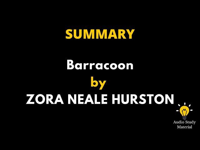 Barracoon Summary By Zora Neale Hurston - Audio Study Material