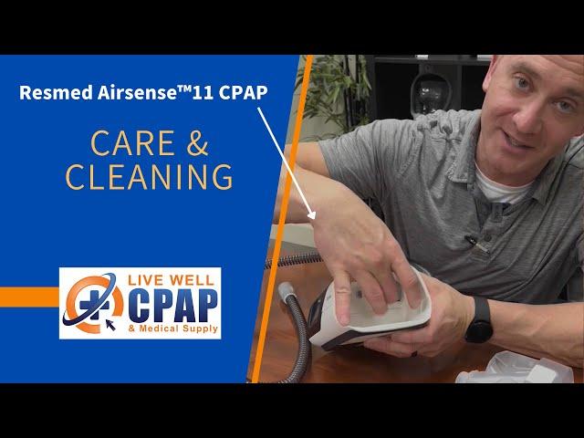 Care and Cleaning of Resmed Airsense™11 CPAP