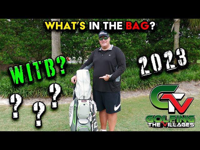 Unveiling the Secrets of What's in the Bag? WITB 2023 for Golfing The Villages