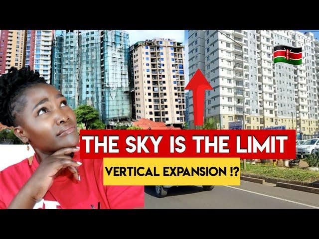 NAIROBI'S VERTICAL EXPANSION 2024||what a 75 floor Building will mean for Nairobi.