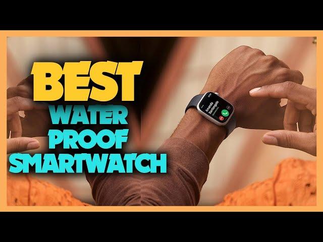 Top 10 Best Waterproof Smartwatches 2023