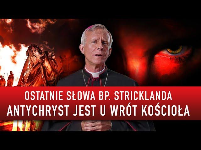 OSTATNIE SŁOWA BP. STRICKLANDA: ANTYCHRYST JEST U WRÓT KOŚCIOŁA. STRZEŻCIE SIĘ I Podcast