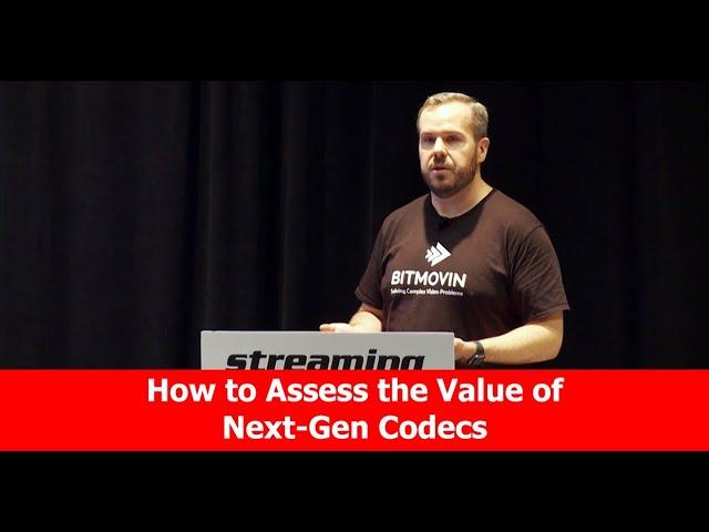 How to Assess and Compare the Value of Next-Gen Codecs