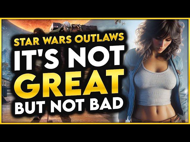 I played Star Wars Outlaws