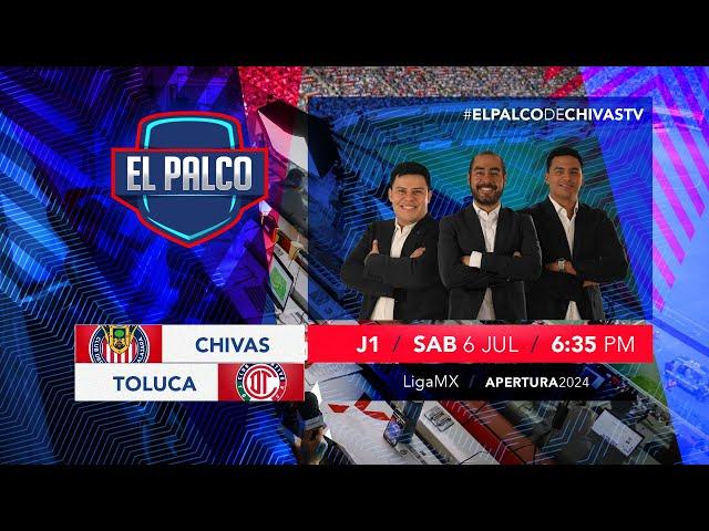 Chivas vs Toluca | El Palco de CHIVASTV | J1 Apertura 2024 | Liga MX