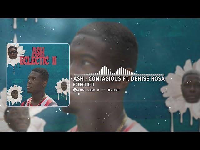 ASH - Contagious Feat. Denise Rosa [OFFICIAL AUDIO]