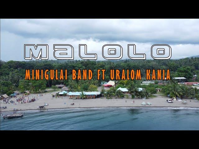 Malolo Official Music Video 2023 - Minigulai Band ft Uralom Kania