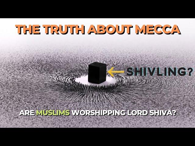 SHOCKING truth about The Kaaba in Mecca | Muslims Worshipping Lord Shiva