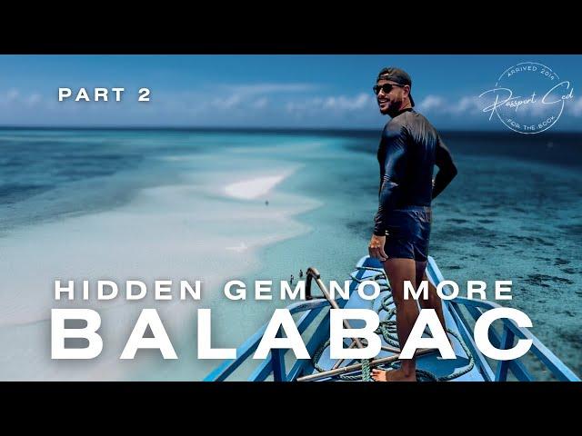 BALABAC VLOG - Discovering The Hidden Paradise Before It’s Too Late!