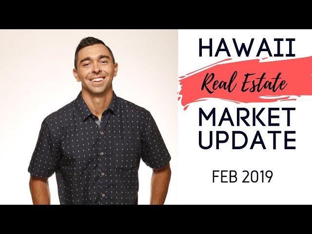 Hawaii Real Estate Market Update - February 2019 | Patrick Longley Realty