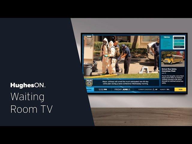HughesON Waiting Room TV Overview