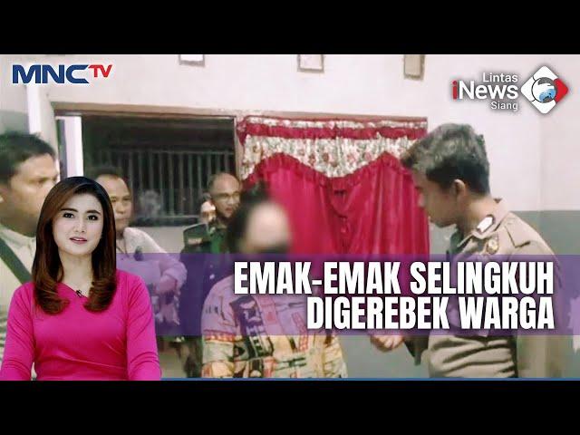 Emak-emak Selingkuh dengan Pria Idaman Lain Digerebek Warga - LIS 15/10