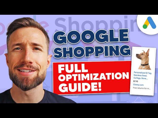 The Ultimate Guide to Optimizing Google Shopping Campaigns in 2025