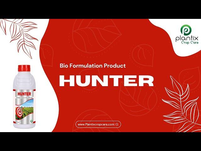 HUNTER (Bio Formulation Product)