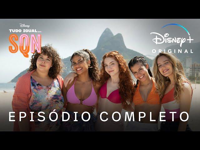 Tudo Igual... SQN | Episódio 1 Completo | Disney+