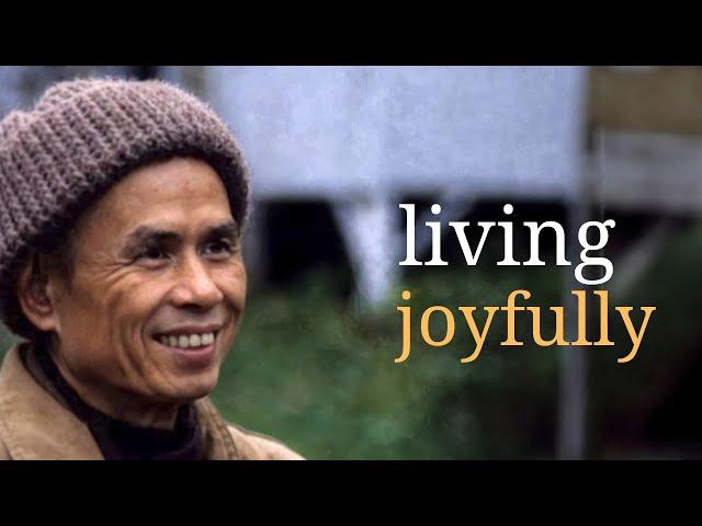 Living Joyfully | Teachings by Thich Nhat Hanh | #mindfulness