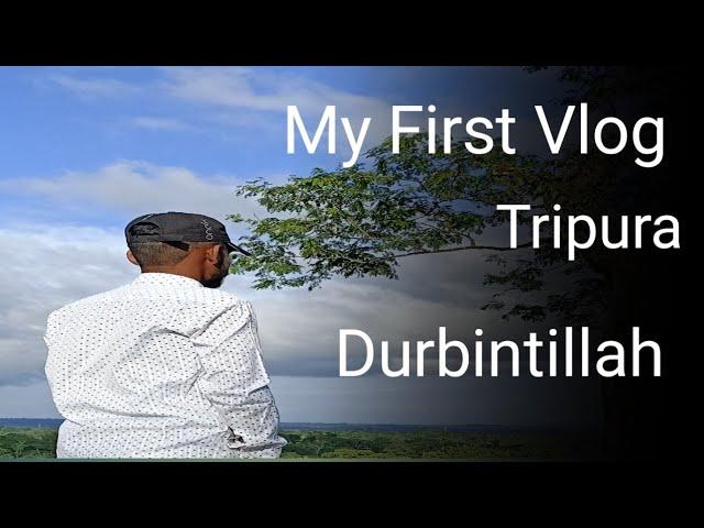 DURBIN TILLA // VLOG 1 // PEARACHARA TEA GARDEN // NORTH TRIPURA //