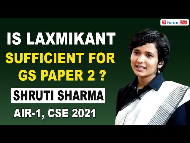 Is Laxmikant Sufficient For GS Paper 2? | GS Mains Paper 2 Strategy | Shruti Sharma | AIR 1