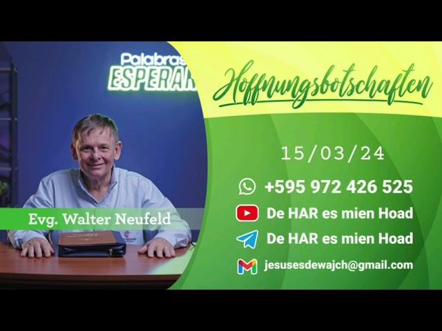 Walter Neufeld - Hoffnungs-Botschaft 15/03/24