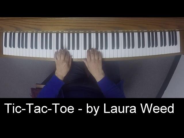  (ORIGINAL) Tic-Tac-Toe by Laura Weed | Beginner Piano |  Q & A below!