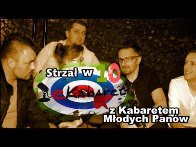 Strzał w 10 z Kabaretem Młodych Panów [ eKabaretTV ]