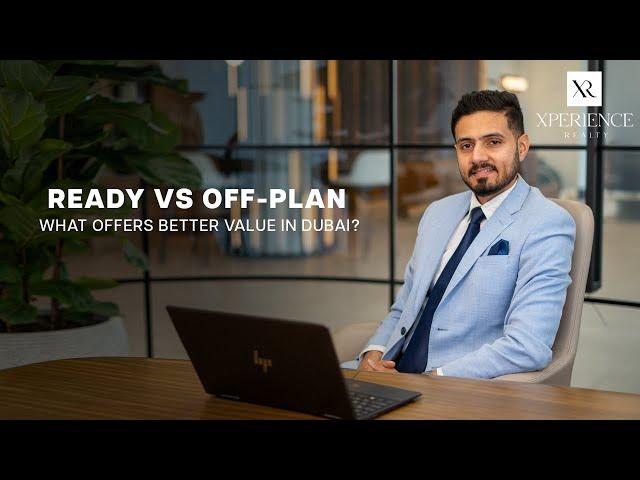 Ready vs Off-plan Property - Which Offers Better Value in Dubai?