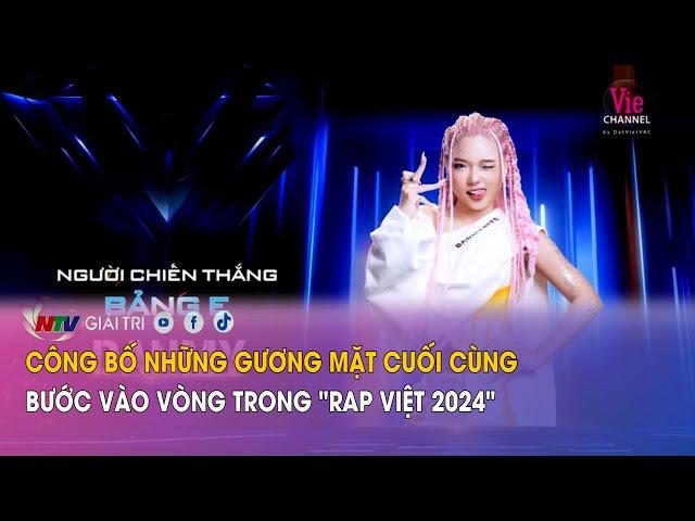 Công bố những gương mặt cuối cùng bước vào vòng trong "Rap Việt 2024"