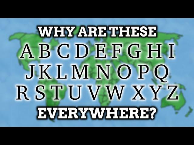 Why Do So Many Languages Use The Latin Alphabet?