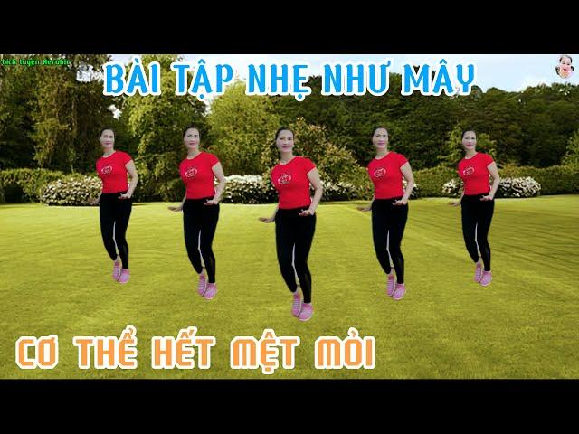 BÀI TẬP NHẸ NHƯ MÂY - CƠ THỂ HẾT MỆT MỎI, TOÀN THÂN SẢNG KHOÁI | AEROBIC TRUNG NIÊN// Bích Luyện