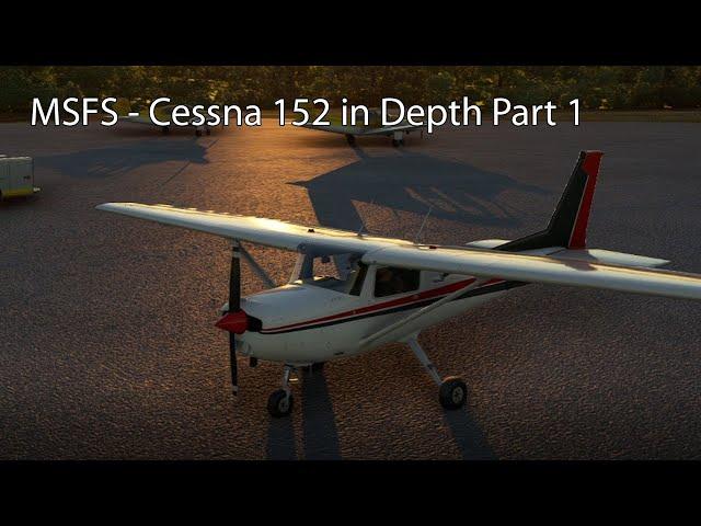 MSFS - Cessna 152 in Depth Part 1