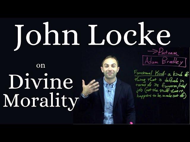 John Locke's argument, from 1689, for Divine Morality -- it's strengths and weaknesses