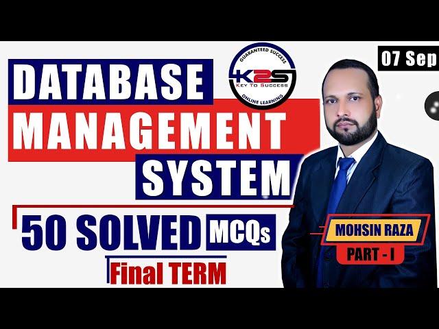 CS403 Final Term | An Advice to Pass CS403-Database Management Systems | 50 MCQs with Key | Part - 1