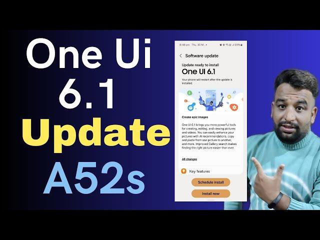 Samsung Galaxy A52s Gets One UI 6.1 Update What's New & How to Download