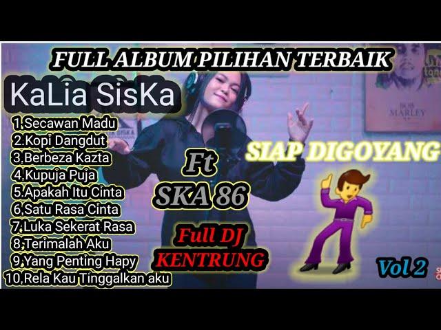 KALIA SISKA FT SKA 86FULL ALBUM TRENDING VERSI DJ KENTRUNG