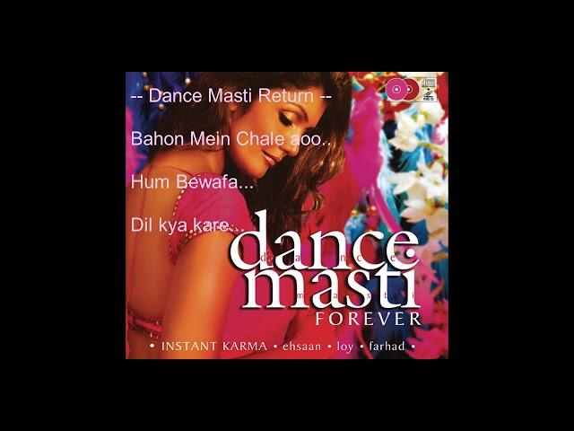 Dance Masti (Bahon Mein Chale Aao , Hum Bewafa, Dil kya kare)