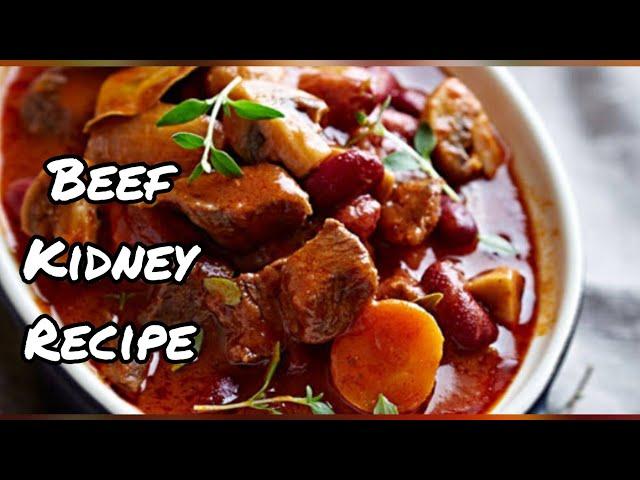 Delicious Beef Kidney Recipe | how to cook beef kidneys. Benefits of Beef Kidneys