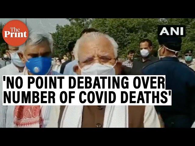 The dead won't resurrect with debate over numbers: Haryana CM Khattar on Covid deaths