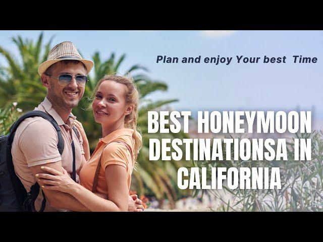 10 Unforgettable California Honeymoon Escapes for Pure Romance