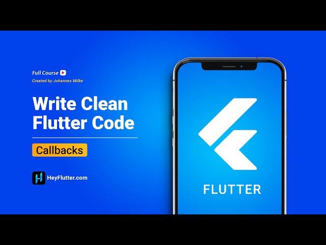 Write Clean Flutter Code - Callbacks