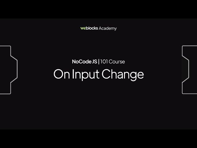 On Input Change - NoCodeJS | 101 Course #12